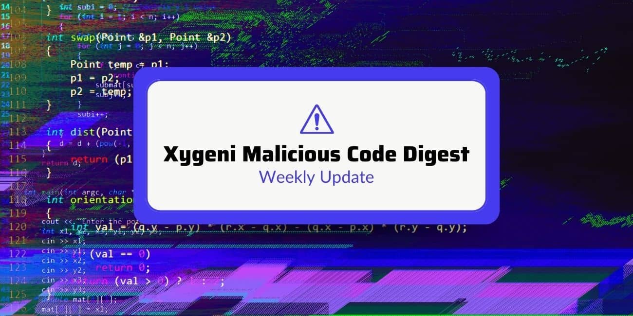 Xygeni Malicious Code Digest: 10 NPM packages unveiled