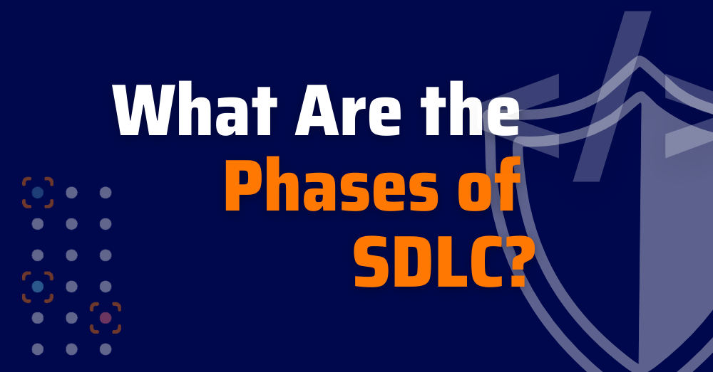 what-are-the-phases-of-software-development-life-cycle-sdlc-security