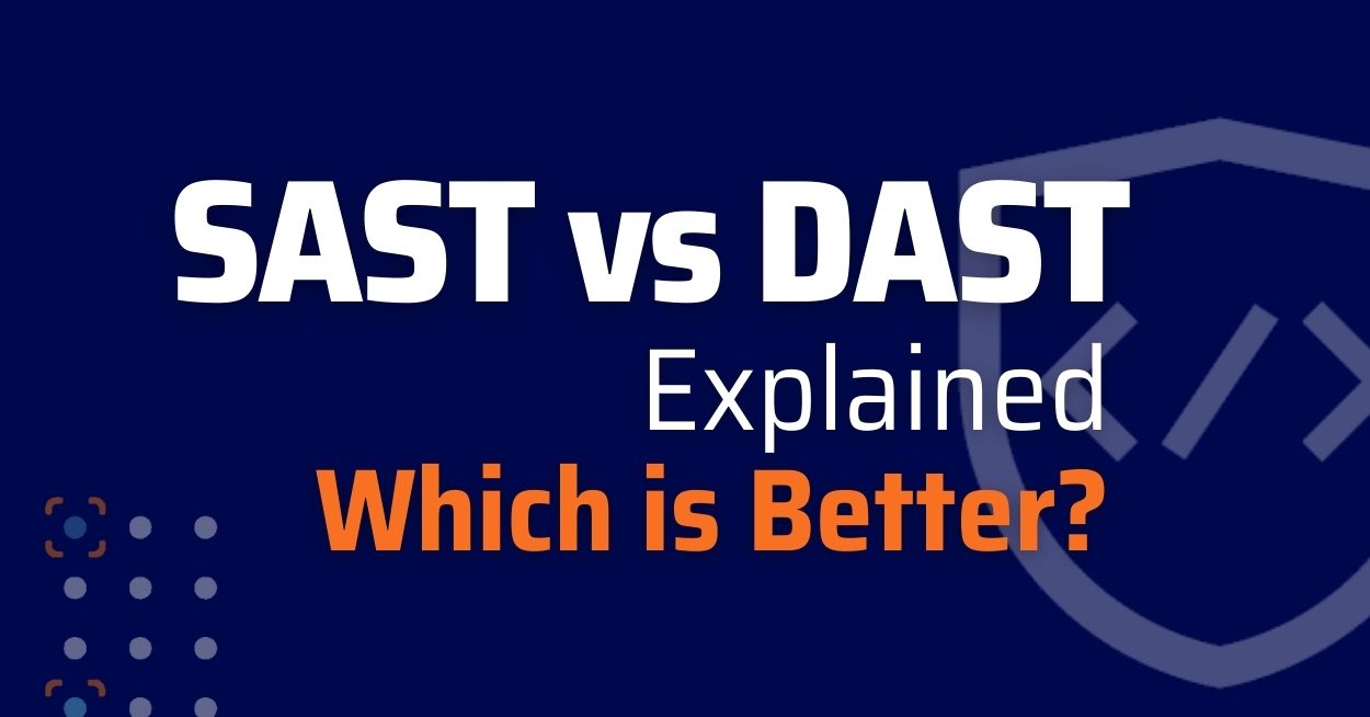 sast-vs-dast-what-is-sast-and-dast-dast-vs-sast