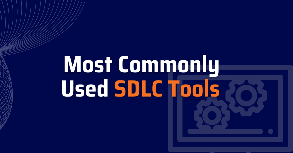 most-commonly-used-sdlc-tools-sdlc-methodologies