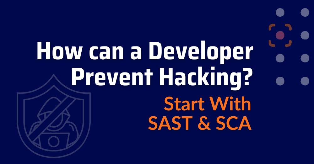 developer prevent hacking - what are some practices to prevent hacking- how to prevent hacking