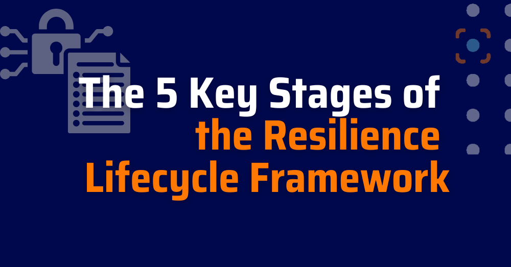 What Are the 5 Key Stages of the Resilience Lifecycle Framework (2)