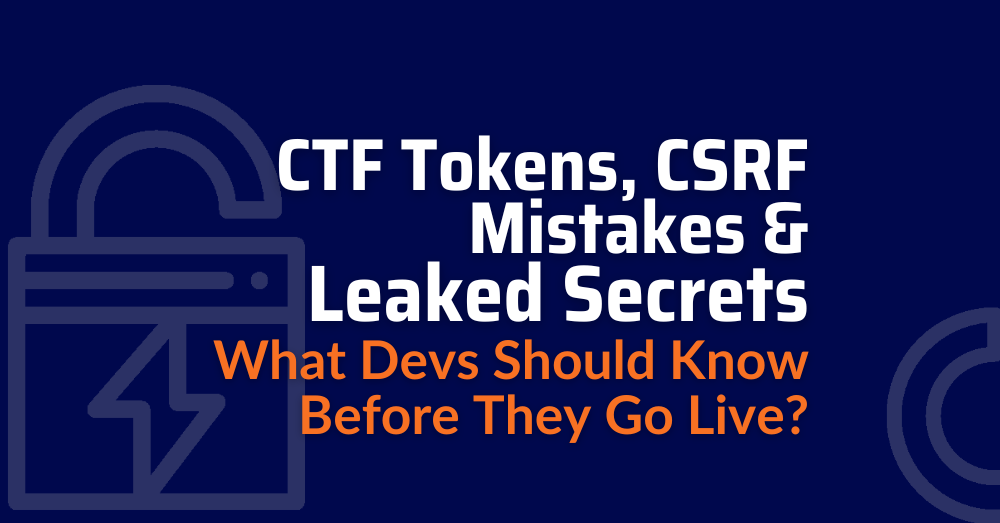 CTF Tokens, CSRF Mistakes, and Leaked Secrets