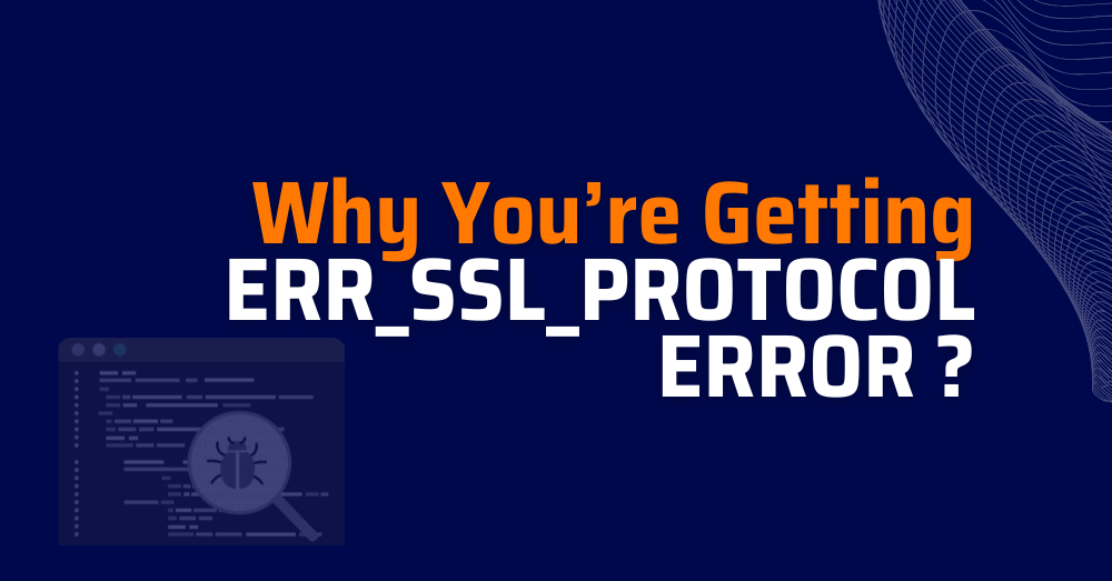 err_ssl_protocol_error - ssl and tls vulnerabilities - data in transit encryption
