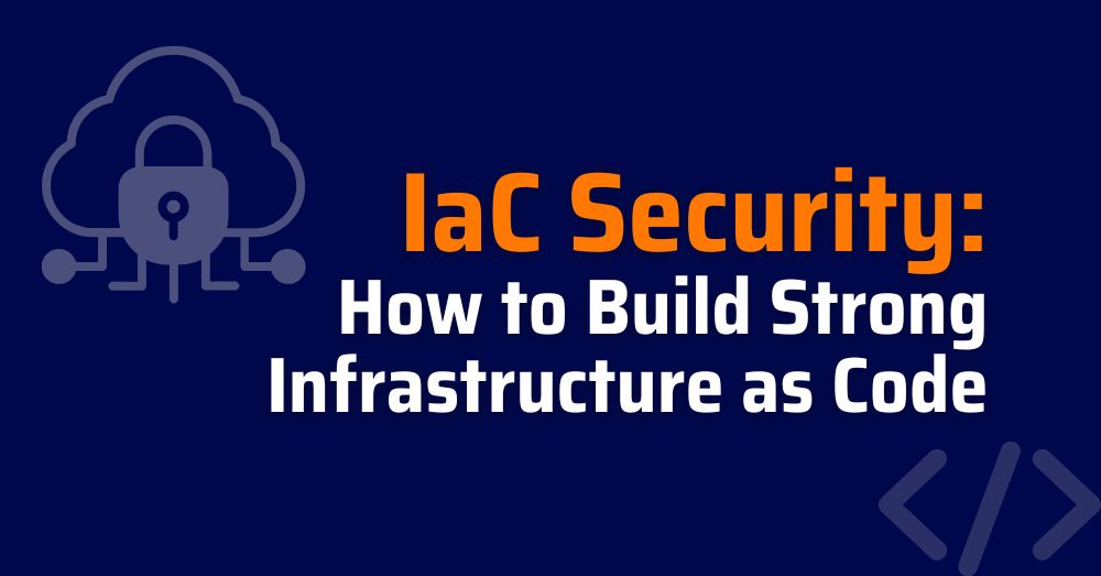 IaC security - infrastructure as code security - IaC cyber security