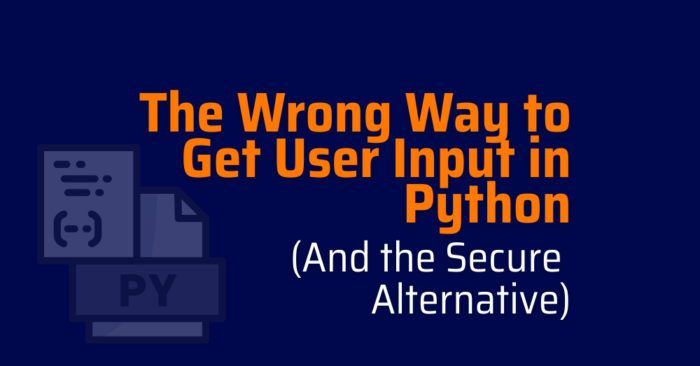The Wrong Way to Get User Input in Python | Xygeni