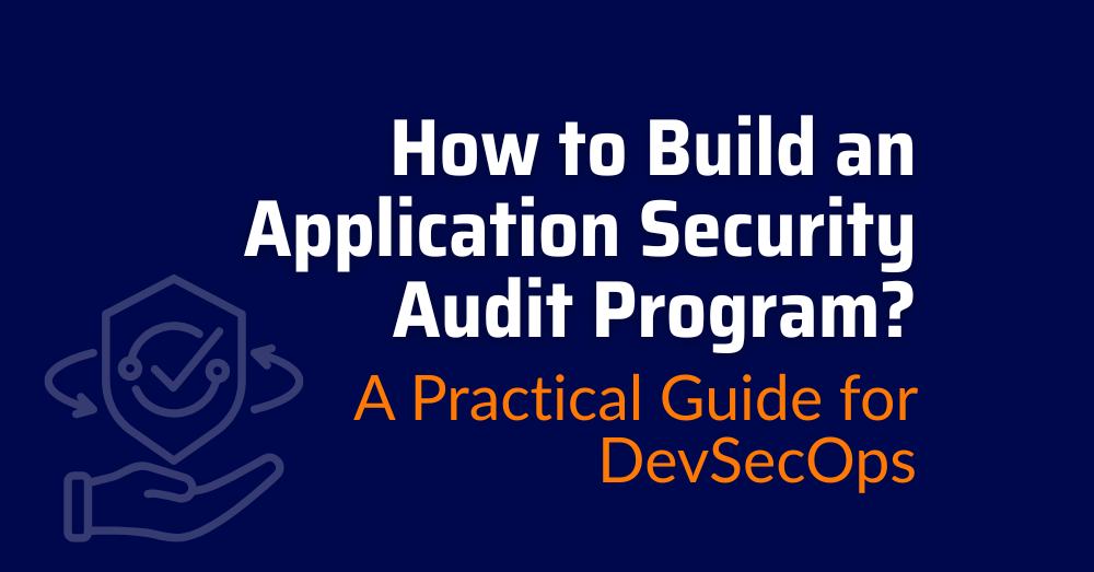 application security audit - open source audit - open source audit software - open source software audit - open source security audit tools