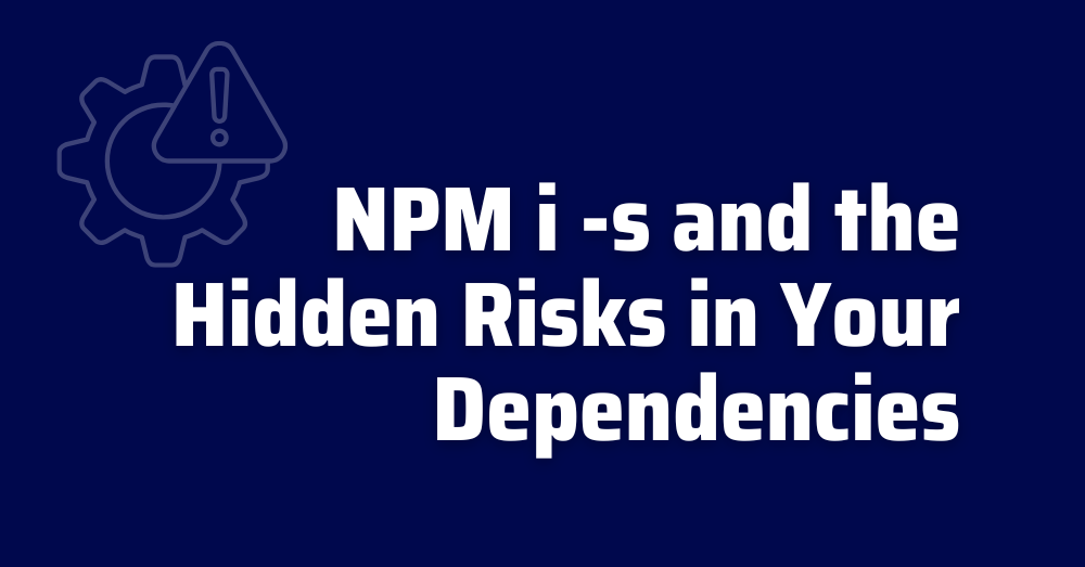 npm i -s - npm install --save - npm malicious packages